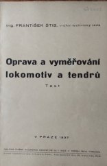 kniha Oprava a vyměřování lokomotiv a tendrů. [Část I], - Text, Ústředí železničních inženýrů při SIA 1937