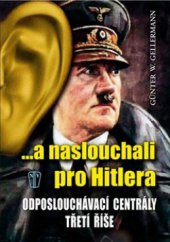 kniha --a naslouchali pro Hitlera odposlouchávací centrály Třetí říše, Naše vojsko 2010