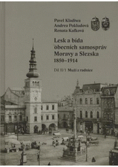 kniha Lesk a bída obecních samospráv Moravy a Slezska 1850-1914. II. díl, 1. svazek, - Muži z radnice, Ostravská univerzita, Filozofická fakulta 2008