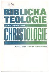 kniha Biblická teologie - Christologie, Zvon 1992