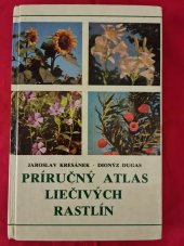 kniha PRÍRUČNÝ ATLAS LIEČIVÝCH RASTLÍN, Osveta 1985