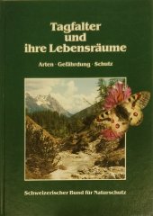 kniha Tagfalter und ihre Lebensraume Arten-Gefahrdung-Schutz, Schweizerischer Bund fur Naturschutz 1987