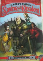 kniha The Hero's Guide to Saving Your Kingdom (The League of Princes #1), Walden Press 2012