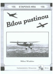 kniha Bílou pustinou etapová hra pro zimní období, Mravenec 2008