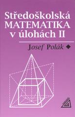 kniha Středoškolská matematika v úlohách II, Prometheus 2011