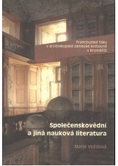 kniha Francouzské tisky v arcibiskupské zámecké knihovně v Kroměříži. Společenskovědní a jiná nauková literatura, Univerzita Palackého v Olomouci 2011