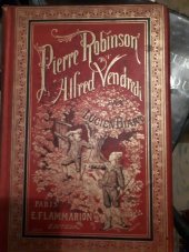 kniha Pierre Robinson et Alfred Vendredi, Ernest Flammarion 1910