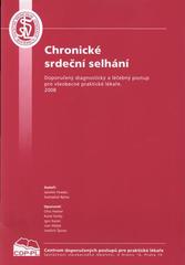 kniha Chronické srdeční selhání doporučený diagnostický a léčebný postup pro všeobecné praktické lékaře, Společnost všeobecného lékařství ČLS JEP 2008