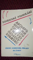 kniha Soukromé podnikání Díl 4., - Mimosoudní rehabilitace, Malá privatizace, Velká privatizace ... - zákony, komentáře, příklady., Jurisservis 1991