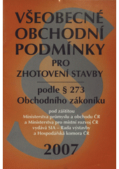 kniha Všeobecné obchodní podmínky pro zhotovení stavby podle § 273 obchodního zákoníku, SIA - Rada výstavby 2007