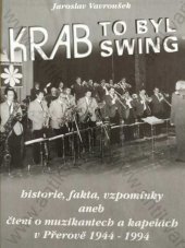 kniha Krab, to byl swing historie, fakta, vzpomínky aneb čtení o muzikantech a kapelách v Přerově 1944-1994, J. Vavroušek 1999