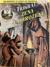 kniha Třikrát žena v ohroženi 1/95 Kletba rodu Gestonů / Vražda v hypnóze / Hrob v Temži, Ivo Železný 1995