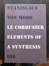 kniha Le Corbusier Elements of Synthesis, 010 Publishers 2009