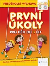 kniha První úkoly pro děti od 3 let Předškolní výchova, Svojtka & Co. 2017