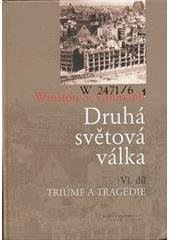 kniha Druhá světová válka 6. - Triumf a tragédie, Nakladatelství Lidové noviny 2005