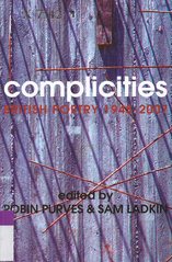 kniha Complicities: British poetry 1945-2007, Litteraria Pragensia 2007