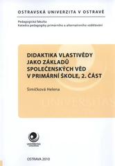 kniha Didaktika vlastivědy jako základ[ů] společenských věd v primární škole. 2. část, Ostravská univerzita, Pedagogická fakulta 2010