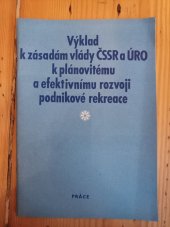 kniha Výklad k zásadám vlády ČSSR a ÚRO k plánovitému a efektivnímu rozvoji podnikové rekreace, Práce 1982