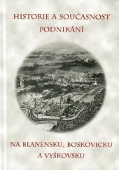 kniha Historie a současnost podnikání  na Blanensku, Boskovicku a Vyškovsku, Městské knihy 2015