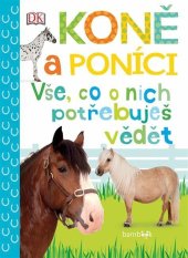 kniha Koně a poníci  Vše, co o nich potřebujete vědět , Grada 2022