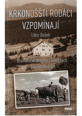 kniha Krkonošští rodáci vzpomínají dramatické příběhy z válečných i poválečných let, Víkend  2017