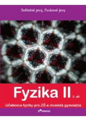 kniha Fyzika II. 2. díl, - Světelné jevy, zvukové jevy, Prodos 2009