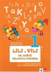 kniha Lili a Vili ve světě velkých písmen [učebnice českého jazyka pro 1. ročník ZŠ (genetická metoda)]., Klett 2013