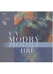 kniha V.V. Modrý, Jiří Modrý [3. až 31. října 2010, zámek Klenová, Galerie Klatovy-Klenová 2010