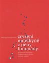 kniha Zrození umělkyně z pěny limonády Genderové kontexty české moderní teorie a kritiky umění, UMPRUM 2013