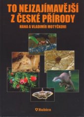 kniha To nejzajímavější z české přírody, Rubico 2007