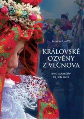 kniha Královské ozvěny z Vlčnova  aneb, Vzpomínky na jízdy králů, Společnost Jízdy králů 2017