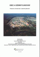 kniha Obec a územní plánování postavení a činnost obcí v územním plánování, Ústav územního rozvoje 2008