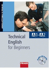 kniha Technical English for beginners A1-A2 : učebnice, Fraus 2007