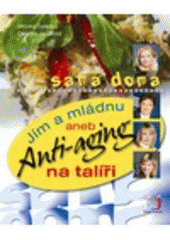 kniha Jím a mládnu, aneb, Anti-aging na talíři, Česká televize 2008