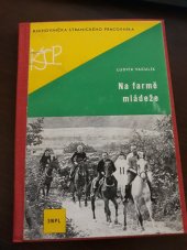 kniha Na farmě mládeže (črta ze státního statku), Státní nakladatelství politické literatury 1958