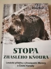 kniha Stopa zhaslého kňoura Lesácké příběhy z jihozápadní Moravy a České Kanady, Vydavatelství Akcent 2019