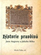 kniha Historie pravdivá Jana Augusty a Jakuba Bílka Mirek Čejka editor, Zdeněk Susa 2018