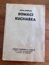 kniha Domácí kuchařka česko-americká domácí kuchařka, August Geringer a synové 1896