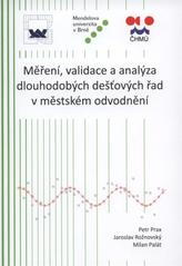 kniha Měření, validace a analýza dlouhodobých děšťových řad v městské hydrologii, VUTIUM [i.e. Vysoké učení technické] 2010