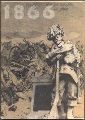 kniha 1866 Válečné události  roku 1866 v severovýchodních Čechách, Areál bojiště 1866 na Chlumu 1981