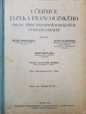 kniha Učebnice jazyka francouzského pro IV. třídu reálných gymnásií a reálek : Manuel pour l'enseignement de la langue francaise pour la IIIe classe des gymnases réals de réforme et des écoles réales., Profesorské nakladatelství a knihkupectví v Praze 1933