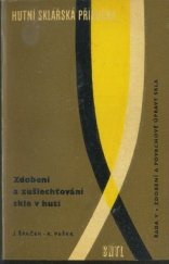 kniha Zdobení a zušlechťování skla v huti Pomocná kniha pro stř. prům. školy sklářské, SNTL 1971