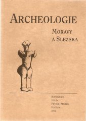 kniha Archeologie Moravy a Slezska., Česká archeologická společnost 2002