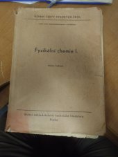 kniha Fyzikální chemie 1. [díl], - Skupenské stavy hmoty, termodynamika - Určeno pro posl. Vys. školy chemickotechnologické v Pardubicích., SNTL 1964