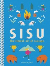 kniha Sisu The Finnish Art of Courage, Octopus Books 2018