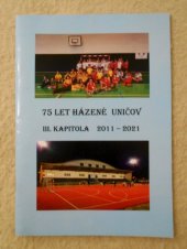 kniha 75 let házené Uničov III. III. kapitola 2011-2021, Házená Uničov 2021