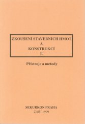 kniha Zkoušení stavebních hmot a konstrukcí. I., - Přístroje a metody, Sekurkon 1999