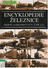 kniha Encyklopedie železnice Parní lokomotivy ČSD 3. díl, Corona 2000