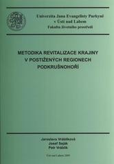 kniha Metodika revitalizace krajiny v postižených regionech Podkrušnohoří, Univerzita Jana Evangelisty Purkyně, Fakulta životního prostředí 2009