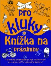 kniha Knížka na prázdniny pro kluky, Svojtka & Co. 2011